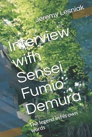 Interview with Sensei Fumio Demura: The legend in his own words