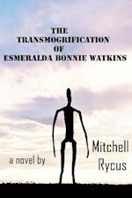 The Transmogrification of Esmeralda Bonnie Watkins