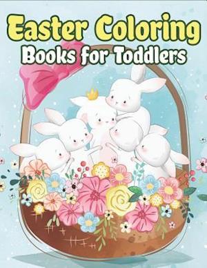 Easter Coloring Books for Toddlers: Happy Easter Gifts for Kids, Boys and Girls, Easter Basket Stuffers for Toddlers and Kids Ages 3-7