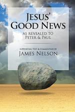 Jesus' Good Neww, as Revealed to Peter and Paul, by James Nelson