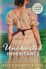 Uncharted Inheritance: Large Print 