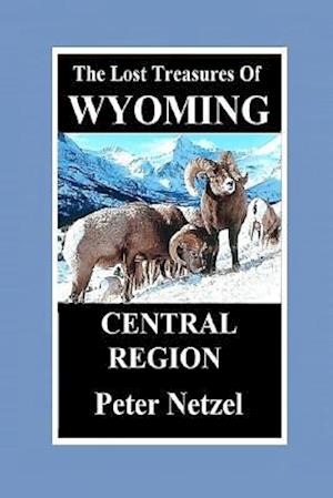 The Lost Treasures of Wyoming-Central Region