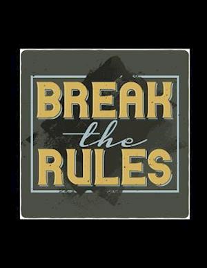 Break the Rules