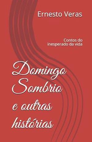 Domingo Sombrio E Outras Histórias