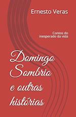 Domingo Sombrio E Outras Histórias