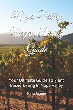 Napa Valley Vegan Dining Guide