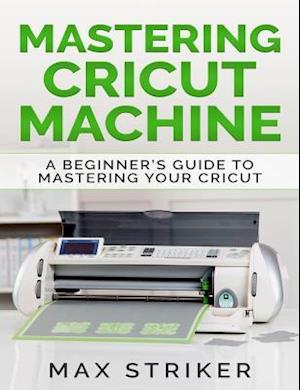 Mastering Cricut Machine