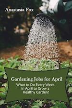 Gardening Jobs for April