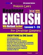 Preston Lee's Beginner English with Workbook Section Lesson 1 - 20 for Ukrainian Speakers (British Version)