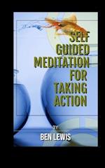 Self Guided Meditation for Taking Action