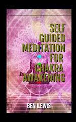 Self Guided Meditation for Chakra Awakening