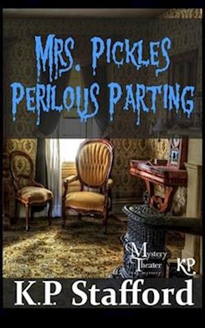 Mrs. Pickles' Perilous Parting (a Mystery Theater Presents Cozy Mystery)