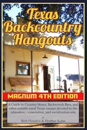 Texas Backcountry Hangouts - 4th Edition