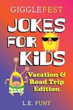 GiggleFest Jokes For Kids - Vacation And Road Trip Edition