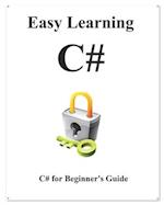 Easy Learning C#: C# for Beginner's Guide 