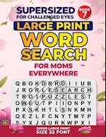 SUPERSIZED FOR CHALLENGED EYES, Book 7: Special Edition Large Print Word Search for Moms 