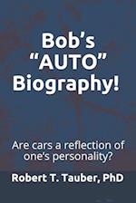 Bob's "AUTO" Biography!