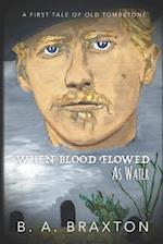 When Blood Flowed as Water: A First Tale of Old Tombstone 