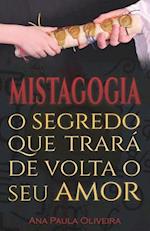 Mistagogia, O Segredo Que Trará de VOLTA O Seu Amor