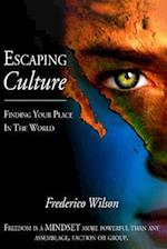 Escaping Culture - Finding Your Place in the World