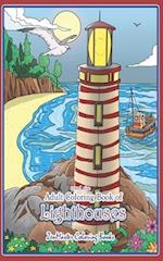 Travel Size Adult Coloring Book of Lighthouses: 5x8 Coloring Book for Adults of Lighthouses From Around the World With Scenic Views, Beach Scenes and 