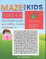 Maze for Kids Ages 4-8 - Only Puzzles No Answers Guide You Need for Having Fun on the Weekend - 6