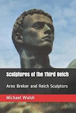 Sculptures of the Third Reich : Arno Breker and Reich Sculptors 