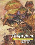 The Twilight Patrol #6