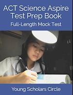 ACT Science Aspire Test Prep Book