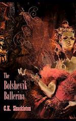 The Bolshevik Ballerina: An Edward Prince Steampunk Adventure 