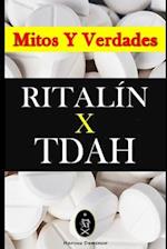 Ritalín X Tdah - Mitos Y Verdades