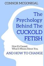 The Psychology Behind The Cuckold Fetish: How It's Caused, What It Means About You, And How To Change 