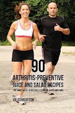 90 Arthritis-Preventive Juice and Salad Recipes