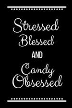 Stressed Blessed Candy Obsessed