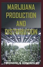 Marijuana Production and Distribution