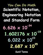 You Can Do Math: Scientific Notation, Engineering Notation and Standard Form 