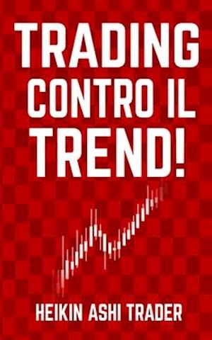 Trading Contro il Trend!