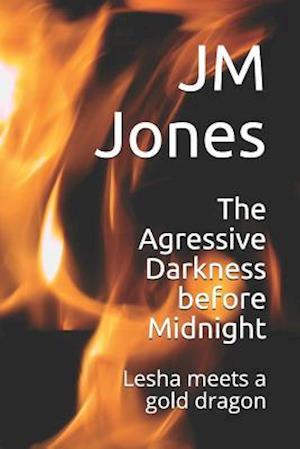 The Agressive Darkness before Midnight