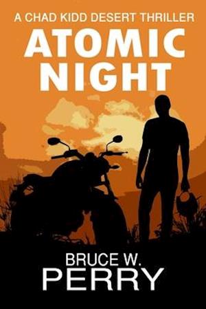 Atomic Night: A Chad Kidd Desert Thriller