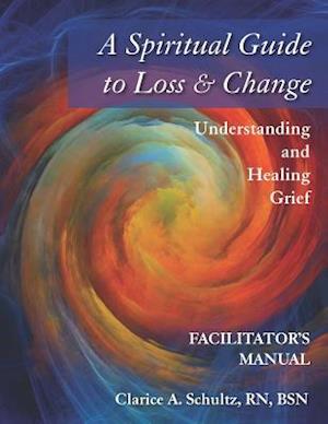 A Spiritual Guide to Loss & Change