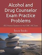 Alcohol and Drug Counselor Exam Practice Problems: 450 Practice Questions for the IC&RC ADC Exam 