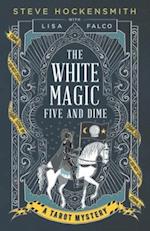 The White Magic Five and Dime: A Tarot Mystery 