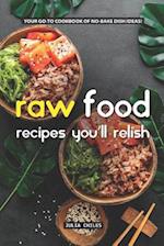 Raw Food Recipes You'll Relish