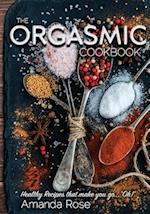 The Orgasmic Cookbook: Recipes That Make You Go "Oh!" 