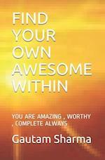 Find Your Own Awesome Within