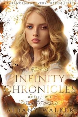 Infinity Chronicles Book Two: A Paranormal Reverse Harem Series