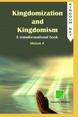 Kingdomization and Kingdomism