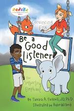 Be a Good Listener