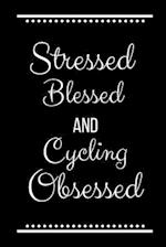 Stressed Blessed Cycling Obsessed