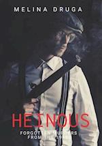 Heinous: Forgotten Murders From the 1910s 